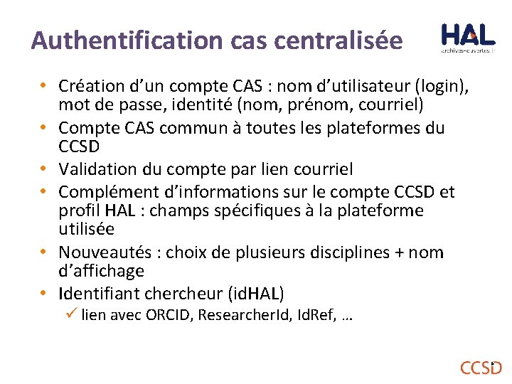Authentification cas centralisée • Création d’un compte CAS : nom d’utilisateur (login), mot de