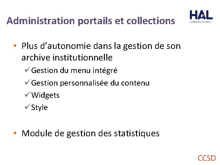 Administration portails et collections • Plus d’autonomie dans la gestion de son archive institutionnelle