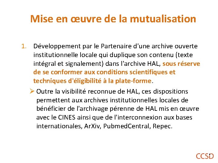 Mise en œuvre de la mutualisation 1. Développement par le Partenaire d'une archive ouverte