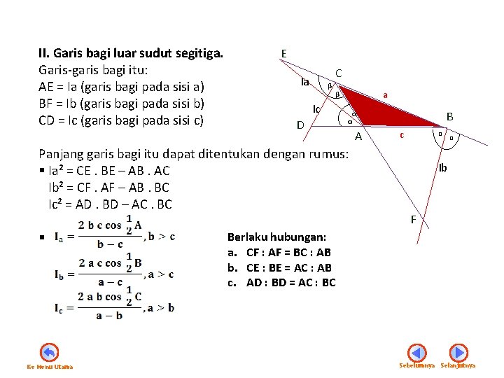 II. Garis bagi luar sudut segitiga. Garis-garis bagi itu: AE = Ia (garis bagi