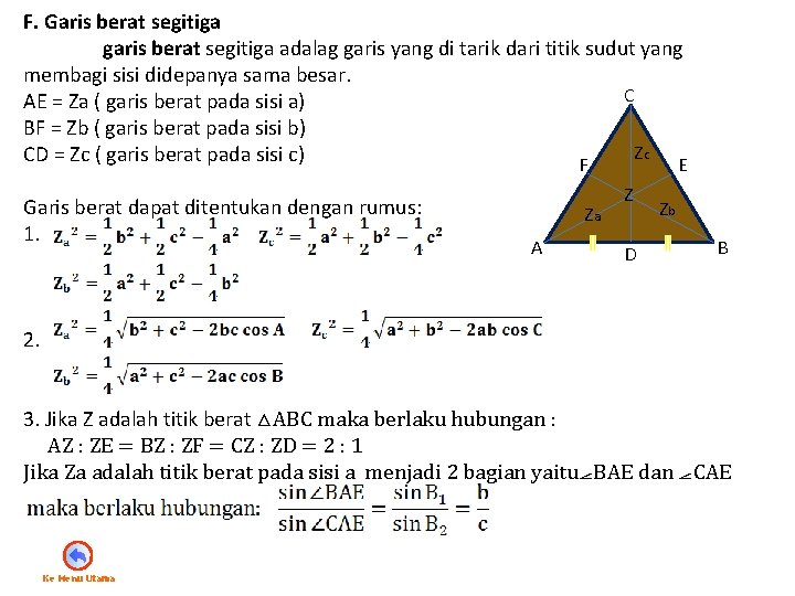 F. Garis berat segitiga garis berat segitiga adalag garis yang di tarik dari titik