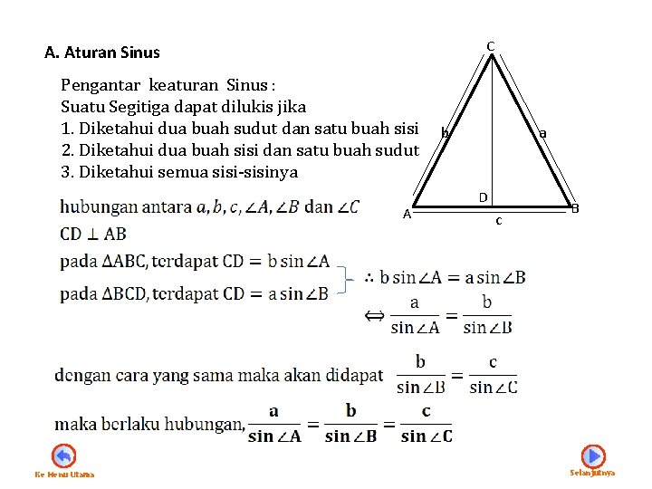 C A. Aturan Sinus Pengantar keaturan Sinus : Suatu Segitiga dapat dilukis jika 1.