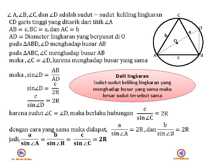 C b a D O • A c Dalil lingkaran Sudut-sudut kelilingkaran yang menghadap