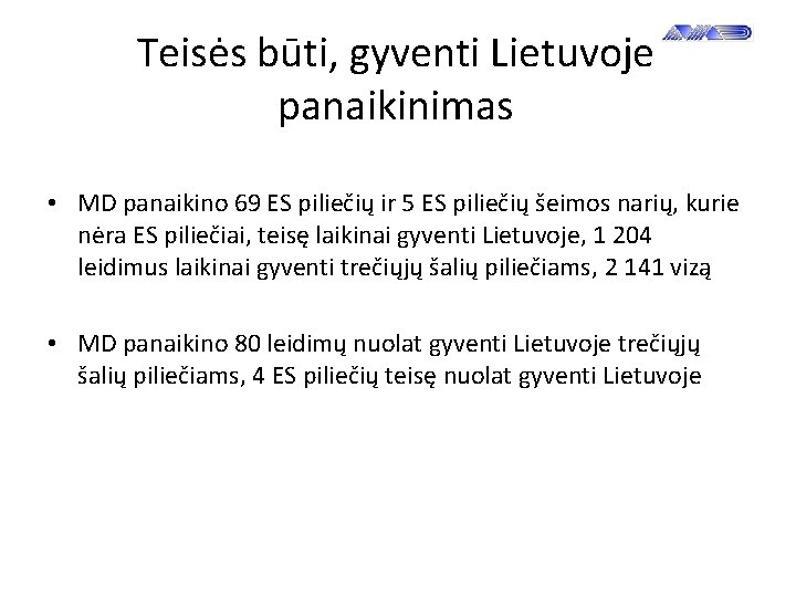 Teisės būti, gyventi Lietuvoje panaikinimas • MD panaikino 69 ES piliečių ir 5 ES