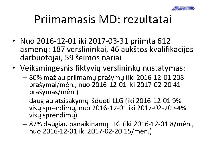 Priimamasis MD: rezultatai • Nuo 2016 -12 -01 iki 2017 -03 -31 priimta 612