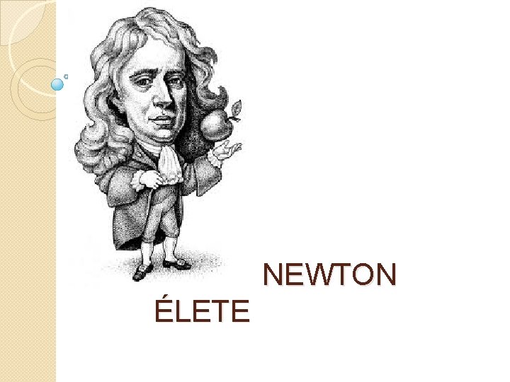 ISAAC NEWTON ÉLETE 