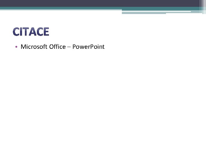  • Microsoft Office – Power. Point 