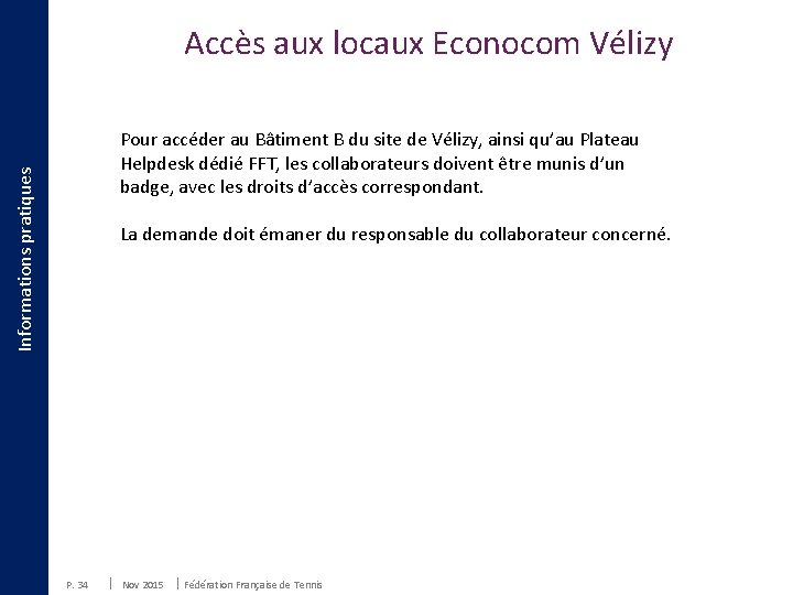 Accès aux locaux Econocom Vélizy Informations pratiques Pour accéder au Bâtiment B du site