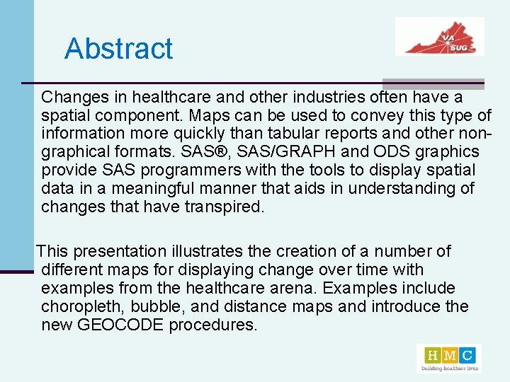 Abstract Changes in healthcare and other industries often have a spatial component. Maps can
