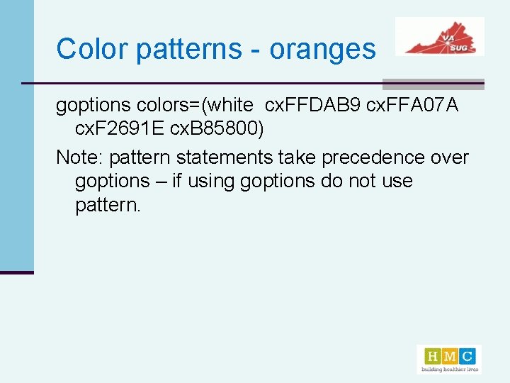 Color patterns - oranges goptions colors=(white cx. FFDAB 9 cx. FFA 07 A cx.