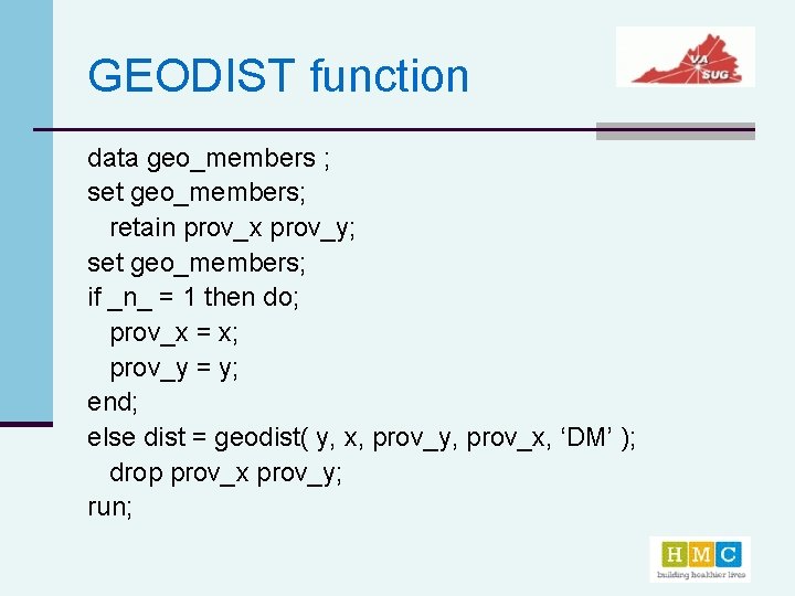 GEODIST function data geo_members ; set geo_members; retain prov_x prov_y; set geo_members; if _n_