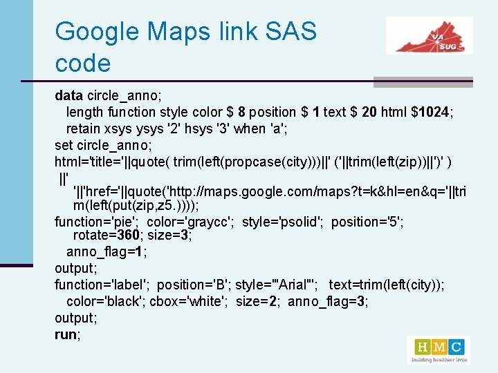 Google Maps link SAS code data circle_anno; length function style color $ 8 position