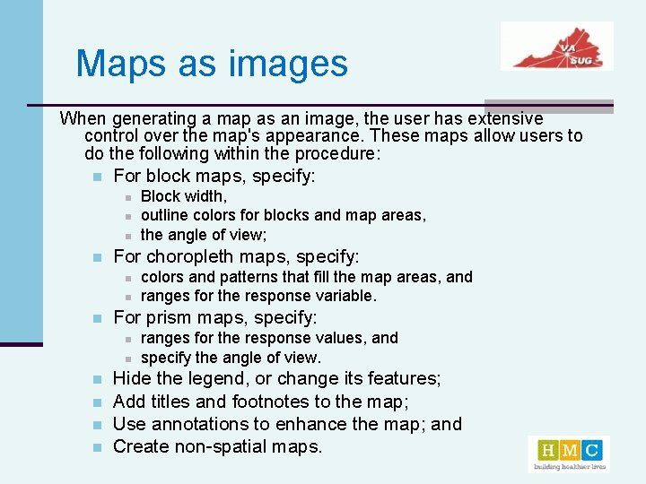 Maps as images When generating a map as an image, the user has extensive