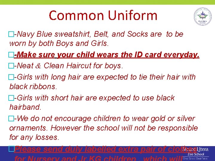 Common Uniform �-Navy Blue sweatshirt, Belt, and Socks are to be worn by both Common Uniform �-Navy Blue sweatshirt, Belt, and Socks are to be worn by both