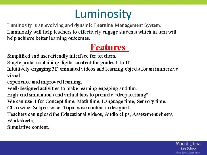 Luminosity is an evolving and dynamic Learning Management System. Luminosity will help teachers to Luminosity is an evolving and dynamic Learning Management System. Luminosity will help teachers to