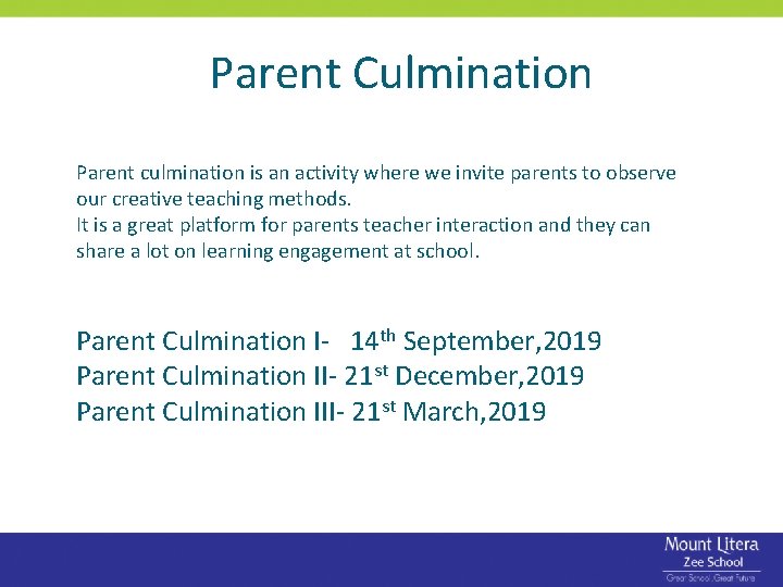 Parent Culmination Parent culmination is an activity where we invite parents to observe our Parent Culmination Parent culmination is an activity where we invite parents to observe our