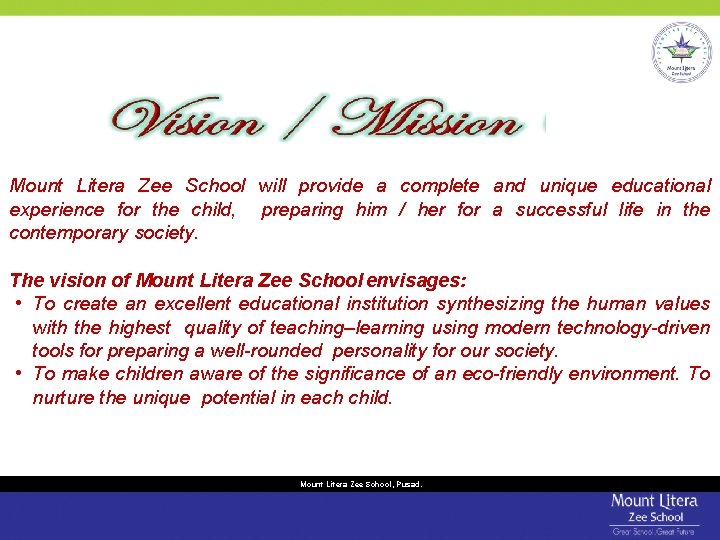 Mount Litera Zee School will provide a complete and unique educational experience for the Mount Litera Zee School will provide a complete and unique educational experience for the