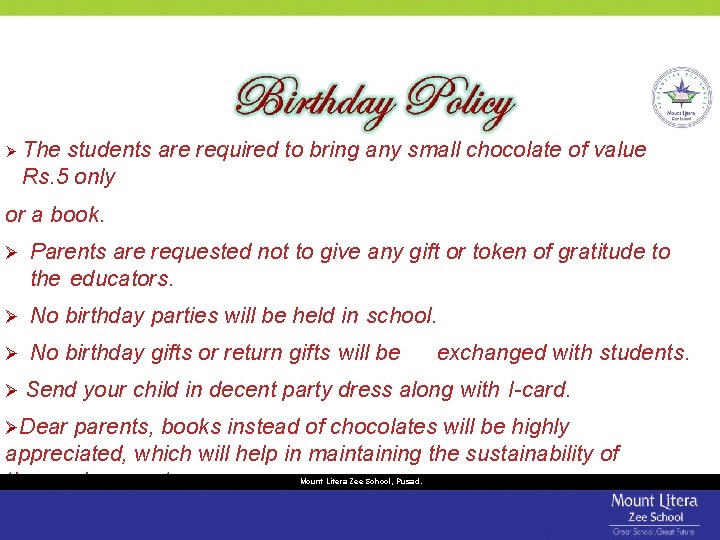 The students are required to bring any small chocolate of value Rs. 5 The students are required to bring any small chocolate of value Rs. 5