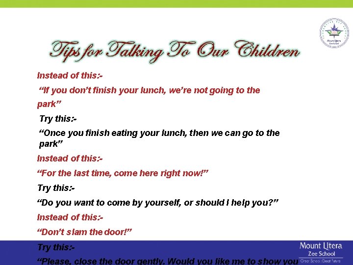 Instead of this: “If you don’t finish your lunch, we’re not going to the Instead of this: “If you don’t finish your lunch, we’re not going to the