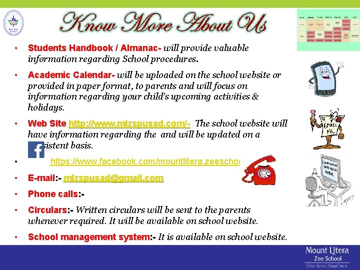 • Students Handbook / Almanac- will provide valuable information regarding School procedures. • • Students Handbook / Almanac- will provide valuable information regarding School procedures. •