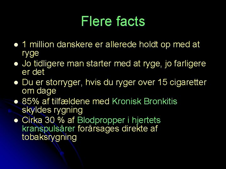 Flere facts l l l 1 million danskere er allerede holdt op med at