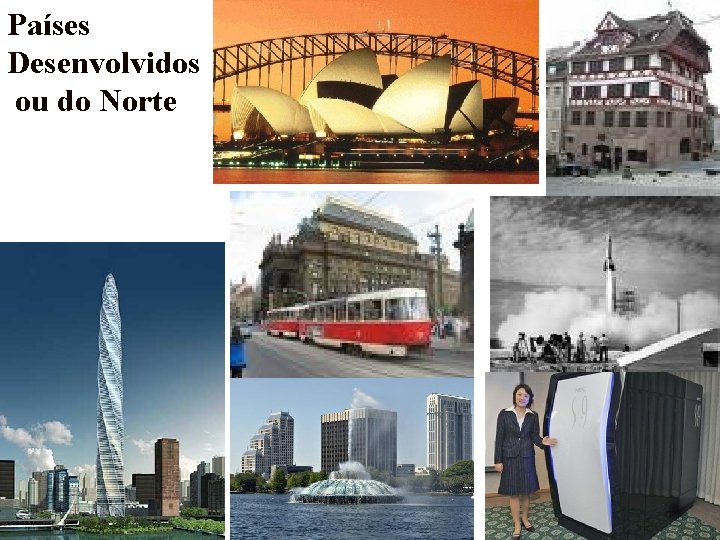 Países Desenvolvidos ou do Norte 