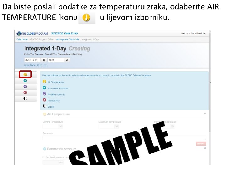 Da biste poslali podatke za temperaturu zraka, odaberite AIR TEMPERATURE ikonu u lijevom izborniku. Da biste poslali podatke za temperaturu zraka, odaberite AIR TEMPERATURE ikonu u lijevom izborniku.