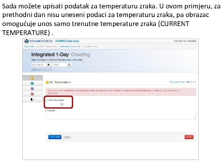 Sada možete upisati podatak za temperaturu zraka. U ovom primjeru, za prethodni dan nisu Sada možete upisati podatak za temperaturu zraka. U ovom primjeru, za prethodni dan nisu