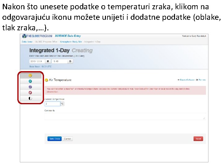 Nakon što unesete podatke o temperaturi zraka, klikom na odgovarajuću ikonu možete unijeti i Nakon što unesete podatke o temperaturi zraka, klikom na odgovarajuću ikonu možete unijeti i