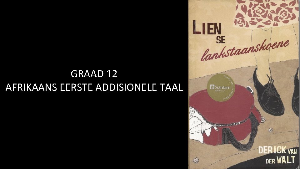 GRAAD 12 AFRIKAANS EERSTE ADDISIONELE TAAL 