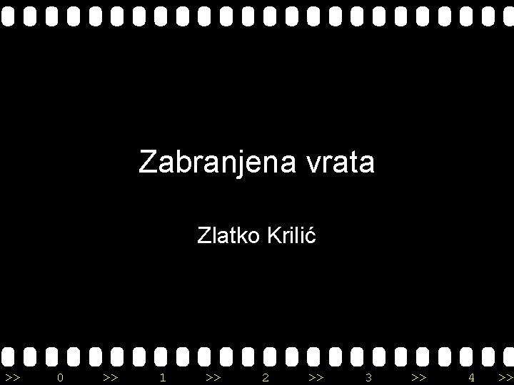 Zabranjena vrata Zlatko Krilić >> 0 >> 1 >> 2 >> 3 >> 4