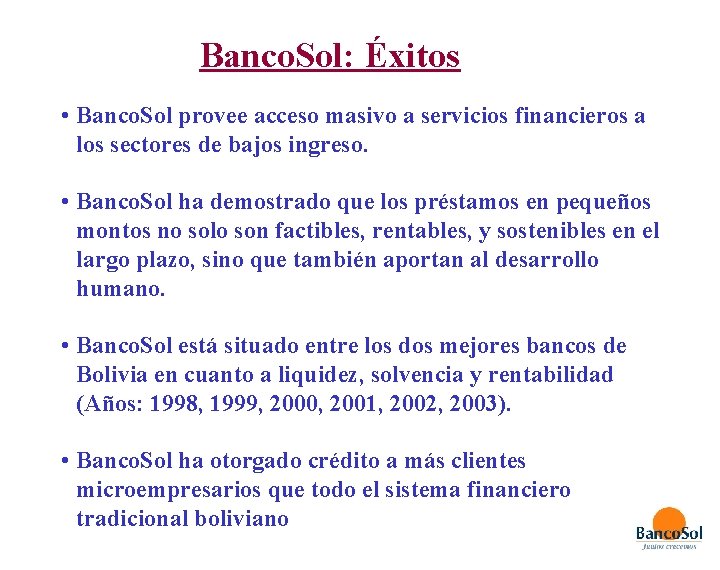 Banco. Sol: Éxitos • Banco. Sol provee acceso masivo a servicios financieros a los Banco. Sol: Éxitos • Banco. Sol provee acceso masivo a servicios financieros a los