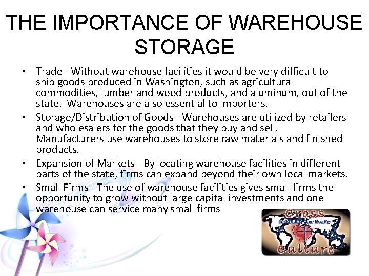 THE IMPORTANCE OF WAREHOUSE STORAGE • Trade - Without warehouse facilities it would be
