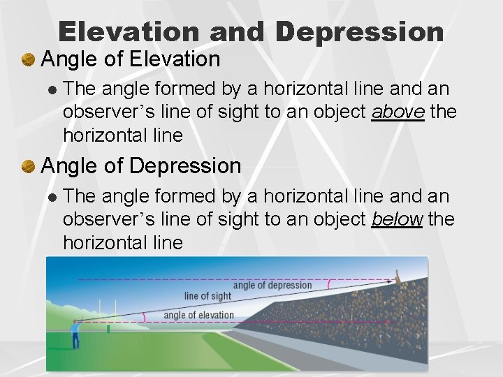 Elevation and Depression Angle of Elevation l The angle formed by a horizontal line