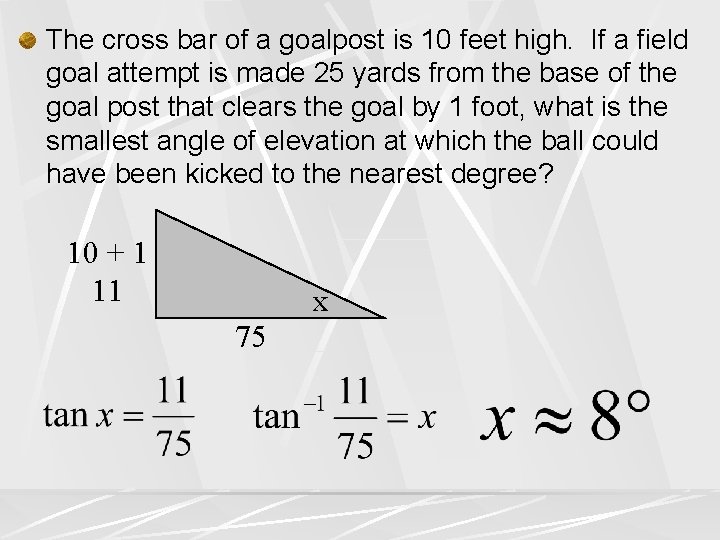 The cross bar of a goalpost is 10 feet high. If a field goal