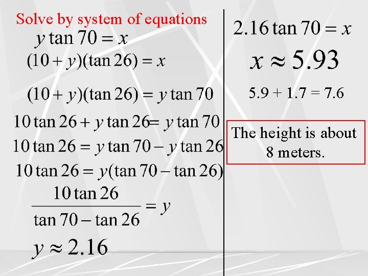 Solve by system of equations 5. 9 + 1. 7 = 7. 6 The