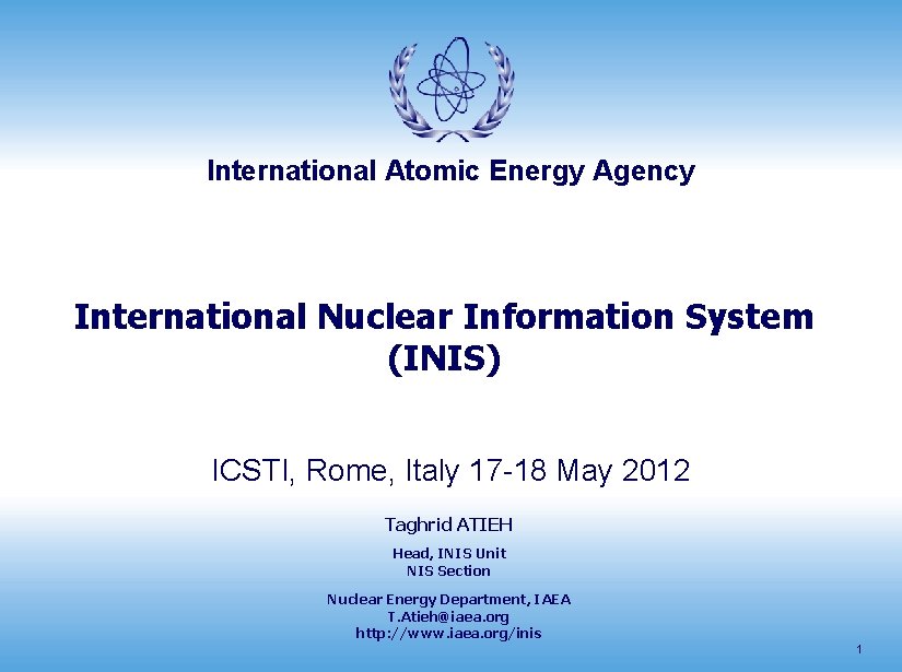 International Atomic Energy Agency International Nuclear Information System (INIS) ICSTI, Rome, Italy 17 -18