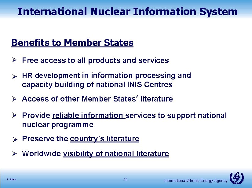 International Nuclear Information System Benefits to Member States Free access to all products and
