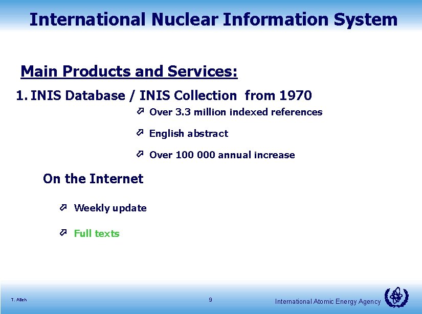 International Nuclear Information System Main Products and Services: 1. INIS Database / INIS Collection