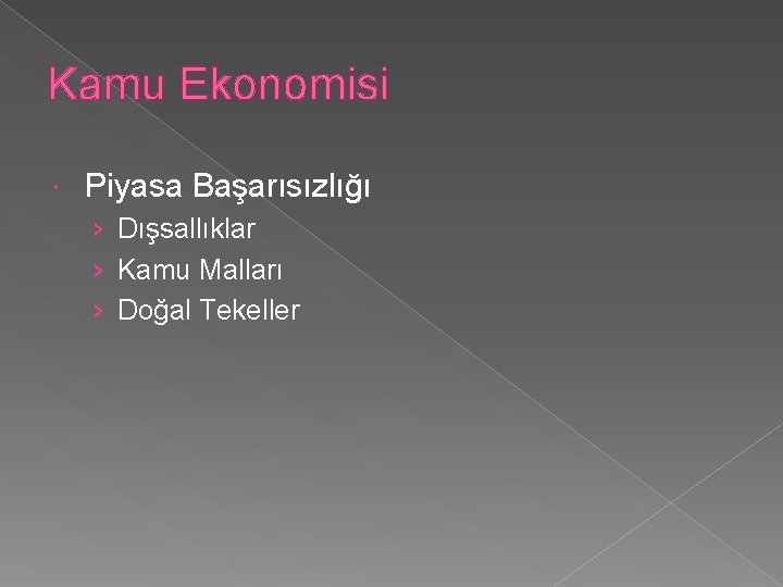 Kamu Ekonomisi Piyasa Başarısızlığı › Dışsallıklar › Kamu Malları › Doğal Tekeller 