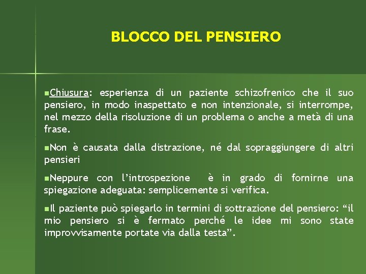 BLOCCO DEL PENSIERO n. Chiusura: esperienza di un paziente schizofrenico che il suo pensiero,