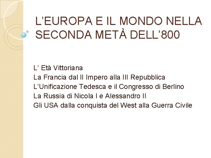 L’EUROPA E IL MONDO NELLA SECONDA METÀ DELL’ 800 L’ Età Vittoriana La Francia