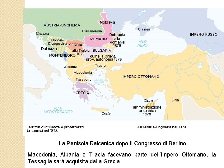 La Penisola Balcanica dopo il Congresso di Berlino. Macedonia, Albania e Tracia facevano parte