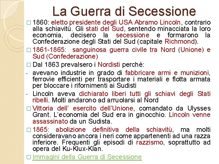 � 1860: La Guerra di Secessione eletto presidente degli USA Abramo Lincoln, contrario alla