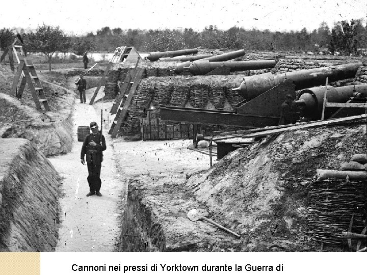 Cannoni nei pressi di Yorktown durante la Guerra di 