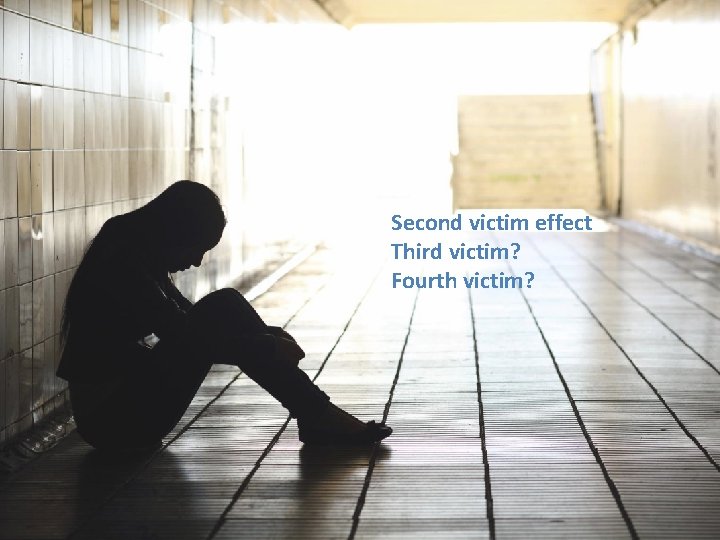 Second victim effect Third victim? Fourth victim? 