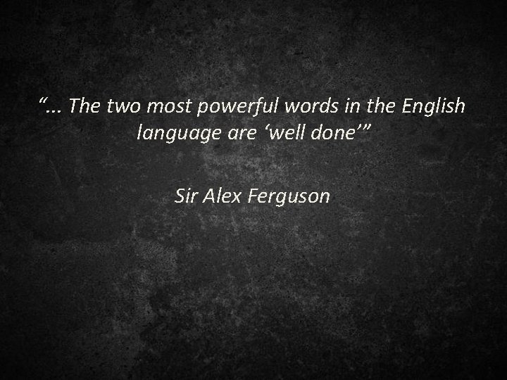 “. . . The two most powerful words in the English language are ‘well
