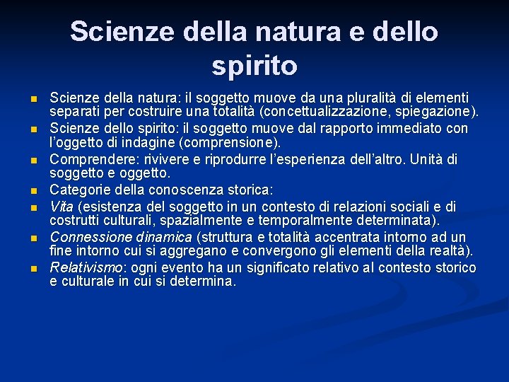 Scienze della natura e dello spirito n n n n Scienze della natura: il