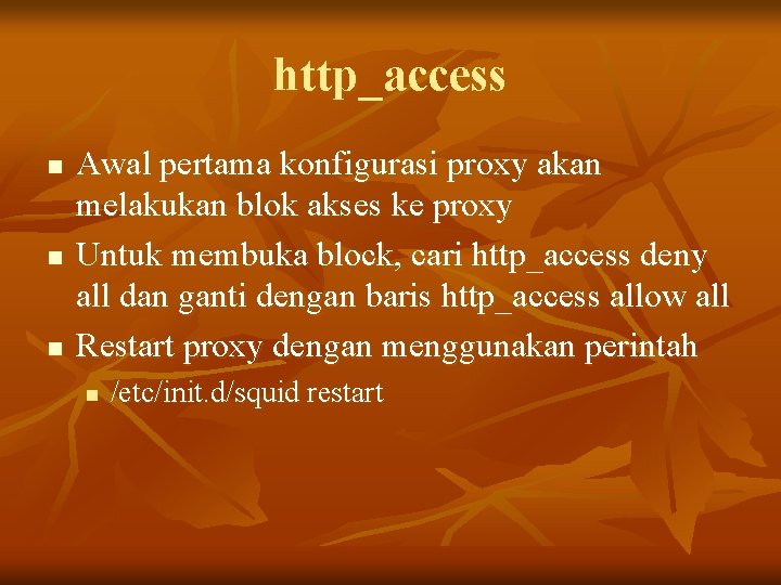 http_access n n n Awal pertama konfigurasi proxy akan melakukan blok akses ke proxy