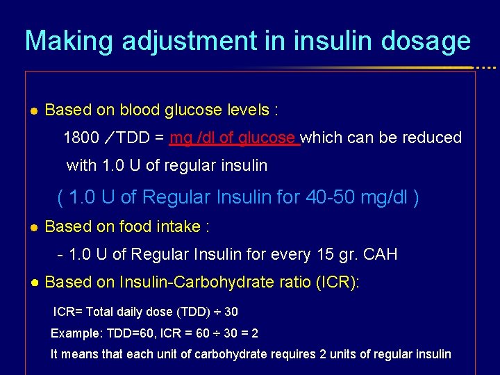 Making adjustment in insulin dosage l Based on blood glucose levels : 1800 ⁄